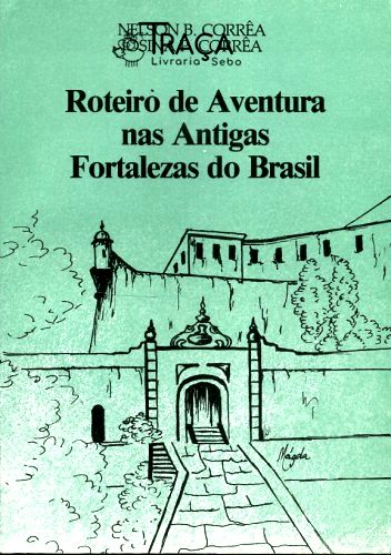 Roteiro de Aventuras nas Antigas Fortalezas do Brasil