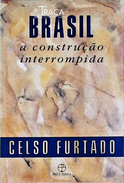 Brasil: a Contrução Interrompida