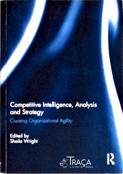 Competitive Intelligence, Analysis And Strategy