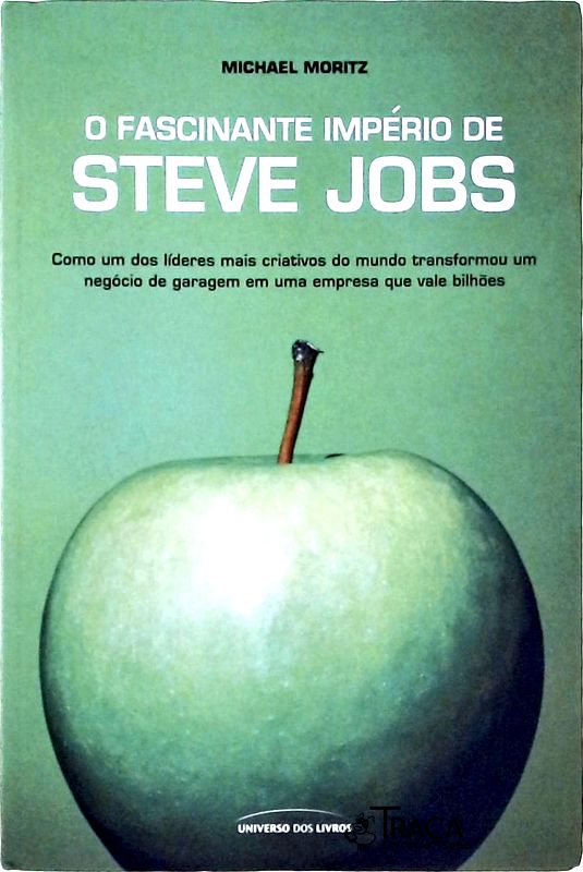 O Fascinante Império de Steve Jobs