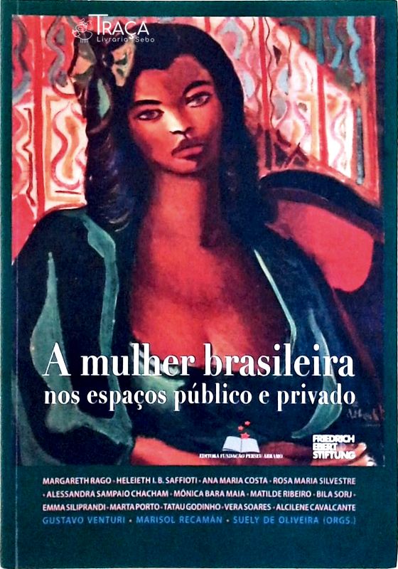 A Mulher Brasileira Nos Espaços Público e Privado