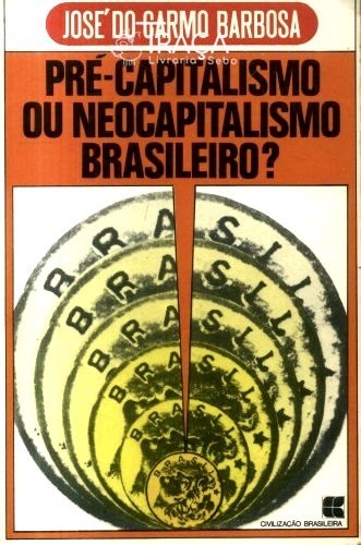 Pré-capitalismo Ou Neocapitalismo Brasileiro?