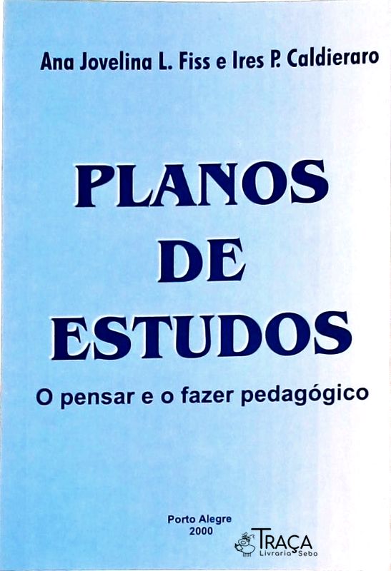 Planos de Estudos: o Pensar e o Fazer Pedagógico