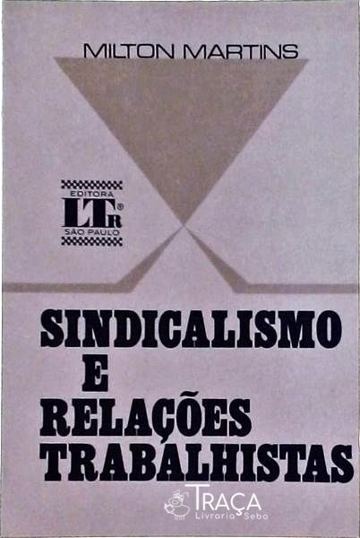 Sindicalismo e Relações Trabalhistas