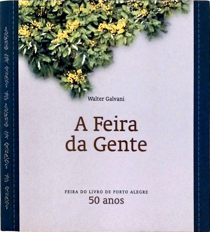 A Feira da Gente: Feira do Livro de Porto Alegre 50 Anos