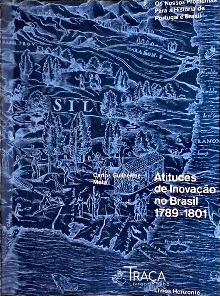 Atitudes De Inovação No Brasil 1789-1801