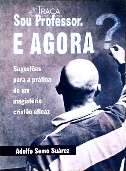 Sou Professor e Agora?