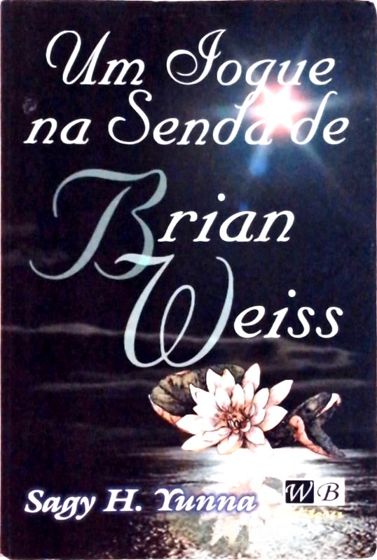 Um Iogue Na Senda de Brian Weiss