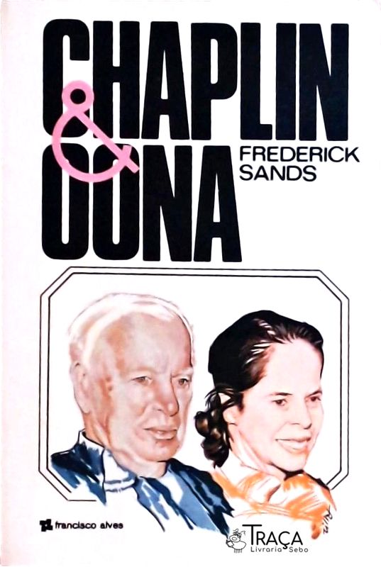 Chaplin e Oona - a História de Um Casamento