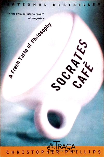 Socrates Café: a Fresh Taste Of Philosophy