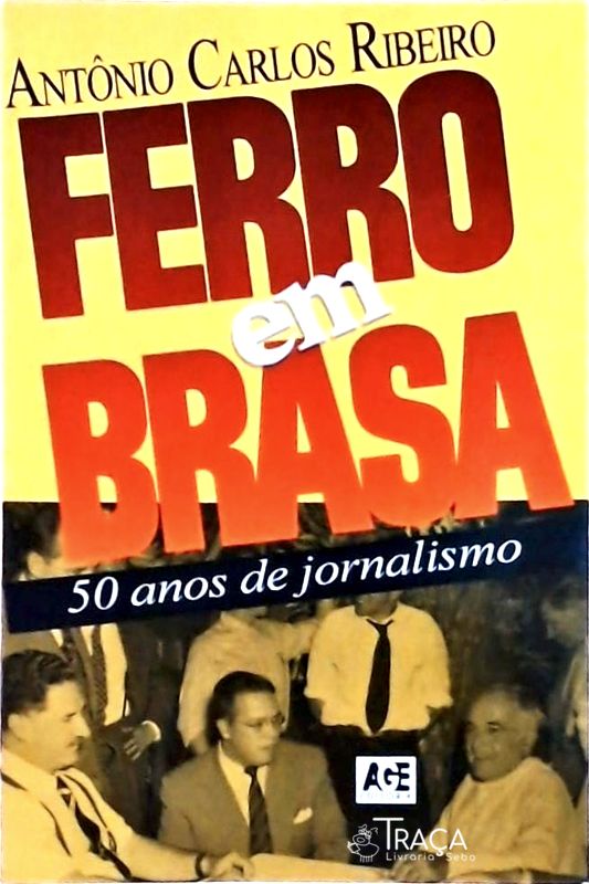 Ferro em Brasa: 50 Anos de Jornalismo