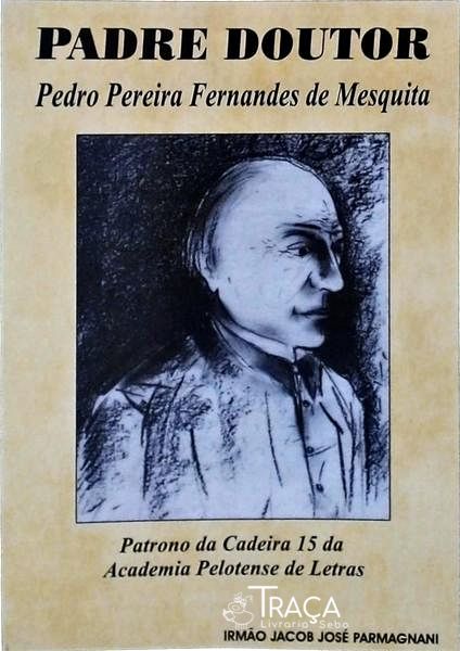 Padre Doutor: Pedro Pereira Fernandes de Mesquita