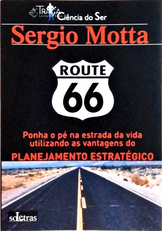 Route 66: Ponha o Pé Na Estrada da Vida Utilizando as Vantagens do Planejamento Estratégico