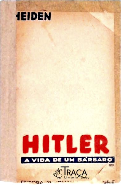 Hitler: a Vida de Um Bárbaro