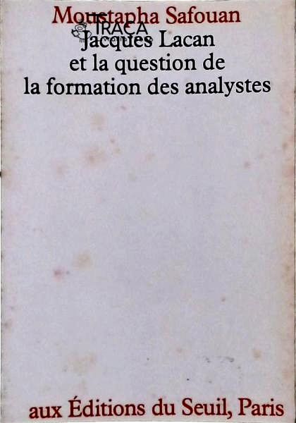 Jacques Lacan Et La Question de La Formation Des Analystes