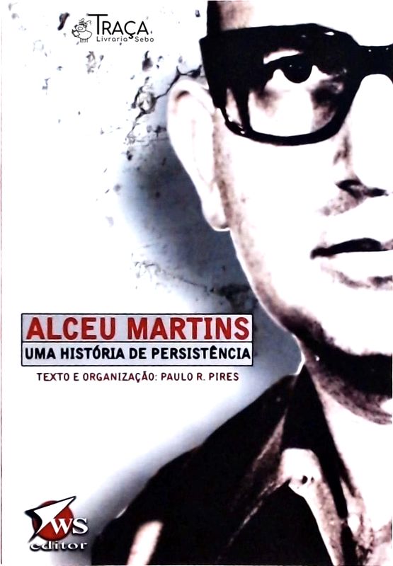 Alceu Martins: Uma História de Persistência