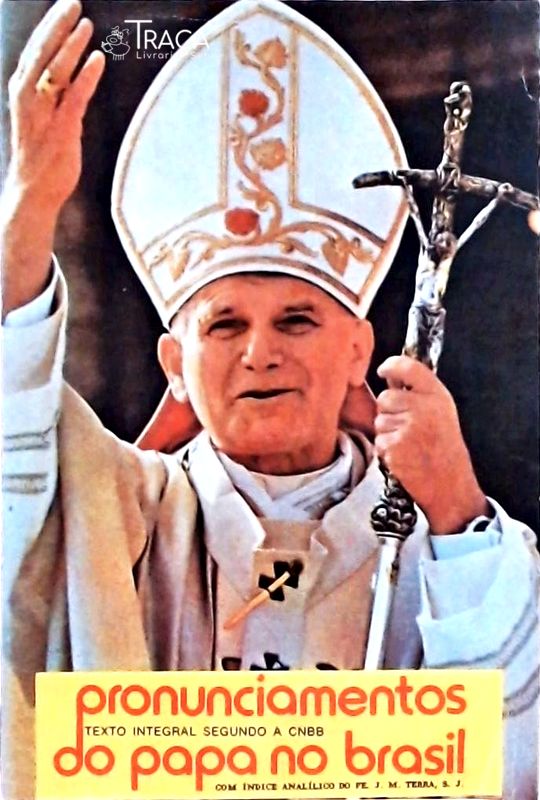 Pronunciamentos do Papa No Brasil: Texto Integral Segundo a Cnbb
