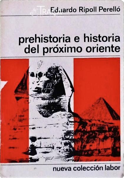 Prehistoria e Historia Del Próximo Oriente