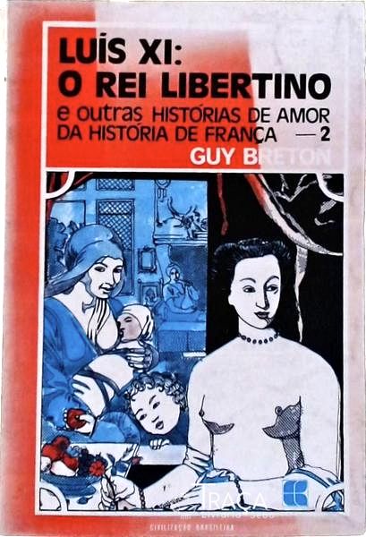 Luís Xi: O Rei Libertino