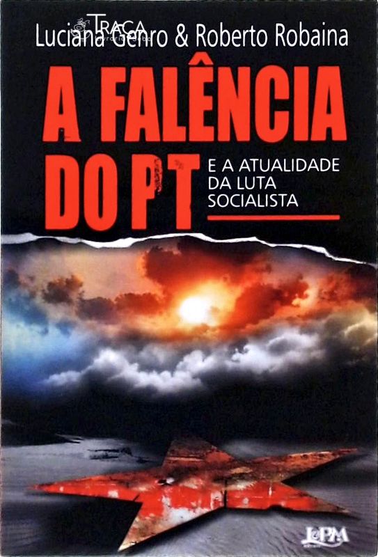 A Falência do Pt e a Atualidade da Luta Socialista