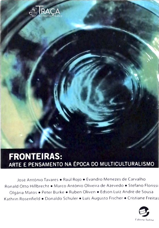 Fronteiras: Arte e Pensamento Na Época do Multiculturalismo