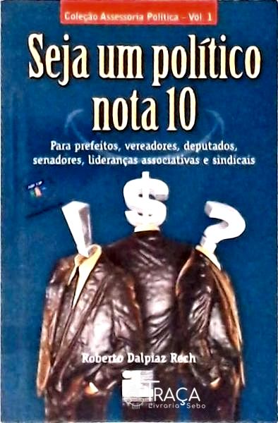 Seja Um Político Nota 10 (autógrafo)