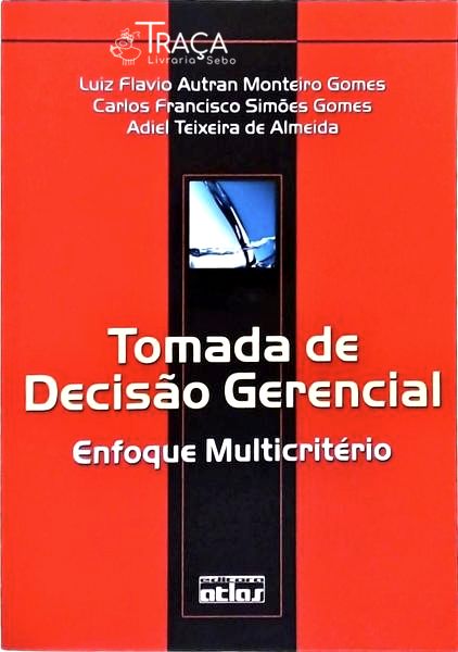 Tomada de Decisão Gerencial: Enfoque Multicritério