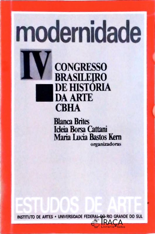 Modernidade - Iv Congresso Brasileiro de História da Arte