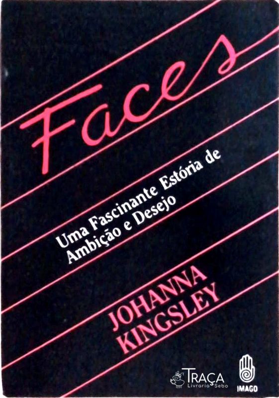Faces: Uma Fascinante Estória de Ambição e Desejo