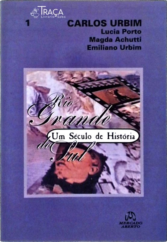 Rio Grande do Sul: Um Século de História Vol 1