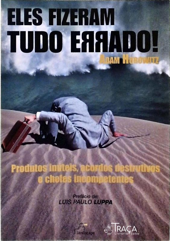 Eles Fizeram Tudo Errado!