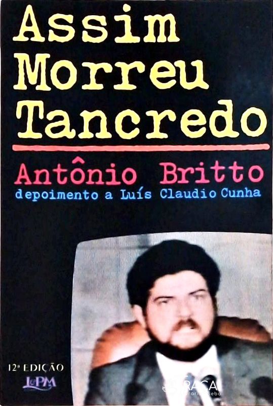 Assim Morreu Tancredo: Depoimento A Luís Claudio Cunha