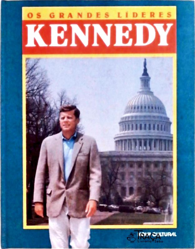 Os Grandes Líderes: Kennedy