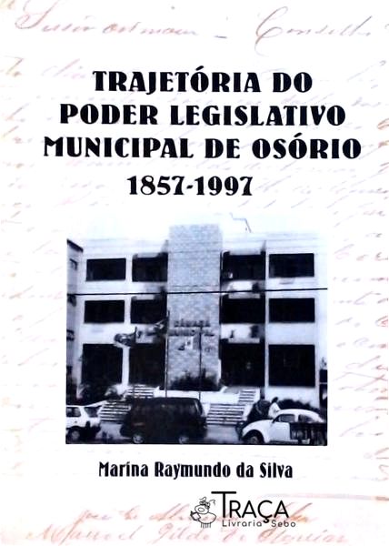 Trajetória do Poder Legislativo Municipal de Osório 1857-1997