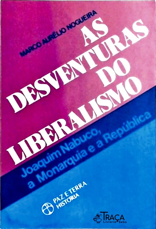 As Desventuras do Liberalismo
