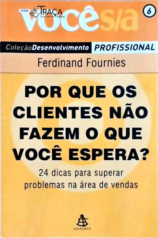 Por Que os Clientes Não Fazem o Que Você Espera? 24 Dicas para Superar Problemas Na Área de Venda