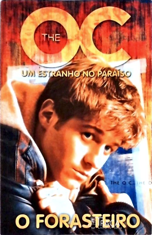 The O. C.: o Forasteiro: Um Estranho No Paraíso