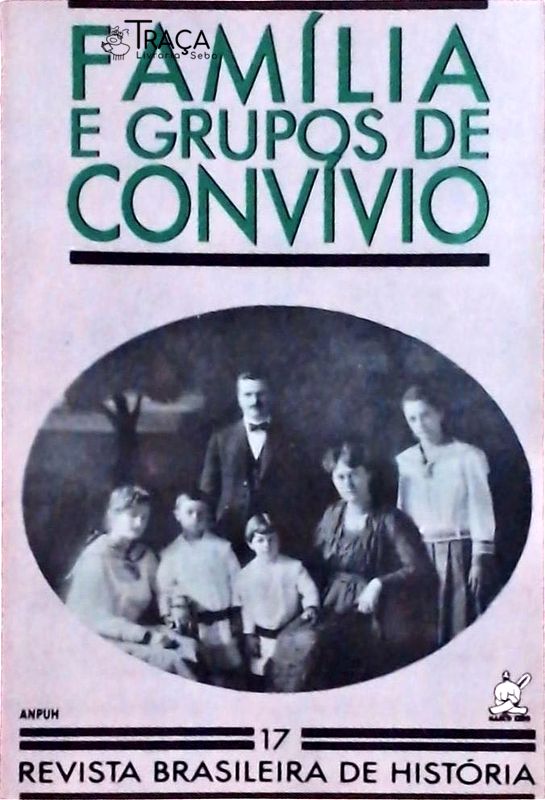 Revista Brasileira de História 17 - Família e Grupos de Convívio