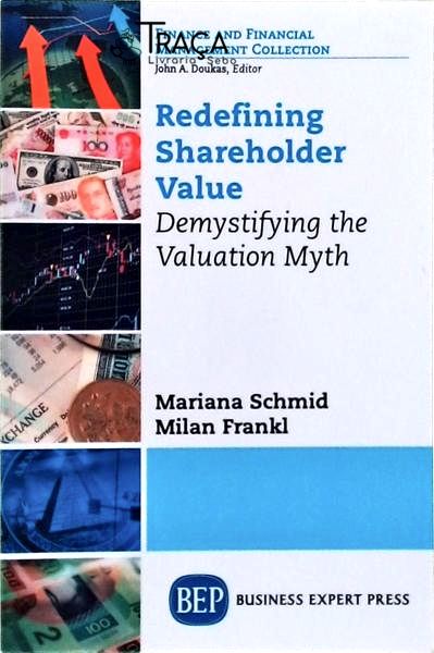 Redefining Shareholder Value: Demystifying The Valuation Myth