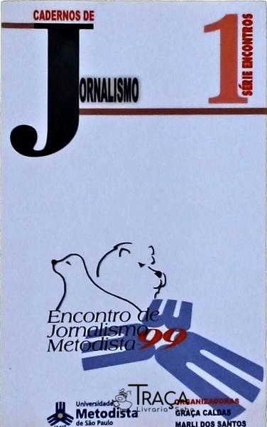 Cadernos de Jornalismo: Jornalismo, História, Ética, Crítica e Mercado