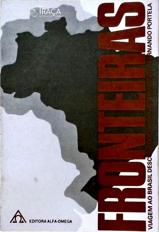 Fronteiras - Viagem Ao Brasil Desconhecido