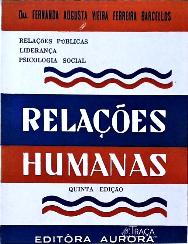 Relações Humanas: Relações Públicas, Liderança, Psicologia Social