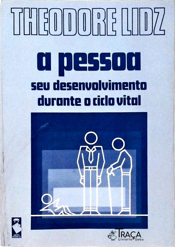 A Pessoa: Seu Desenvolvimento Durante o Ciclo Vital