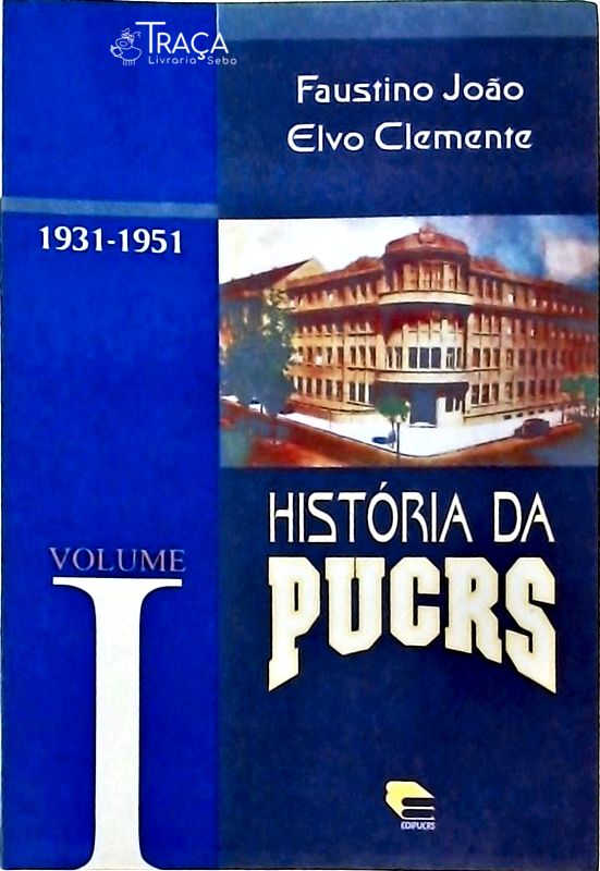 História da Pucrs Vol: 11931-1951