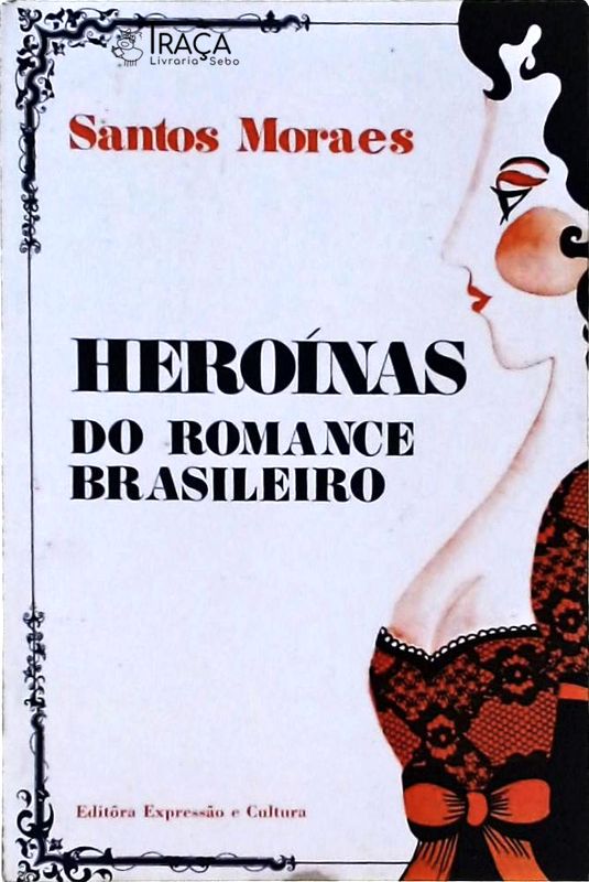 Heroínas do Romance Brasileiro
