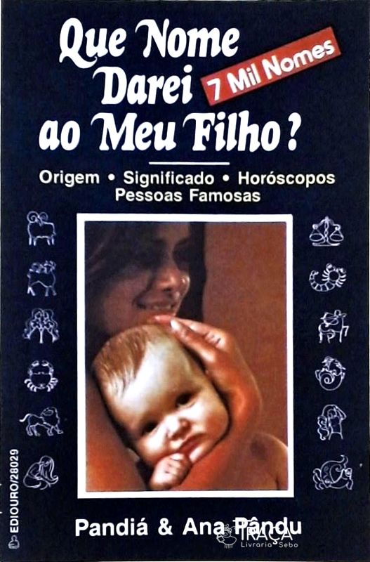 Que Nome Darei Ao Meu Filho? 7 Mil Nomes