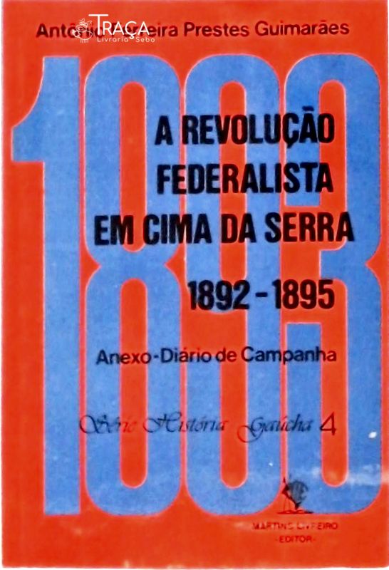 A Revolução Federalista em Cima da Serra 1892-1895