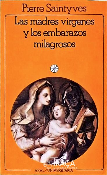 Las Madres Vírgenes Y Los Embarazos Milagrosos