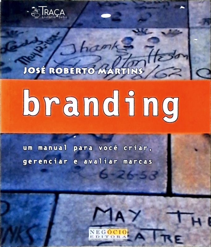 Branding: Um Manual para Você Criar, Gerenciar e Avaliar Marcas