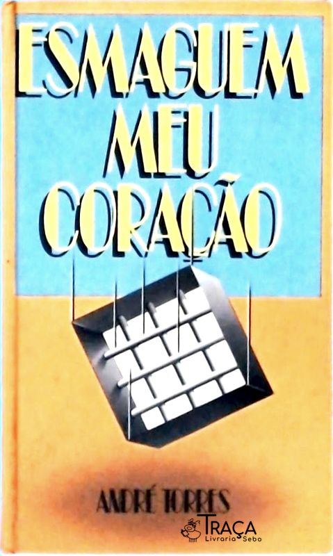 Esmaguem Meu Coração